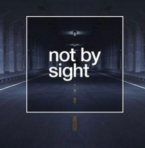 Not by Sight