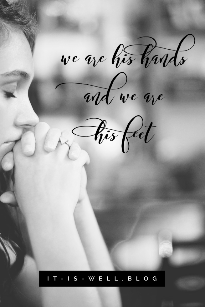 We are His hands and His feet