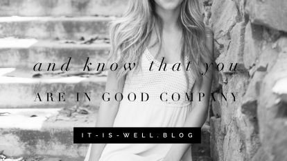 And know that you are in good company