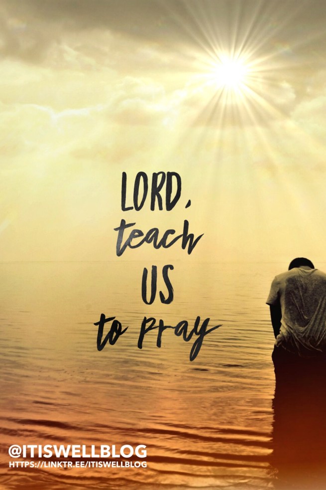 Lord teach us to pray