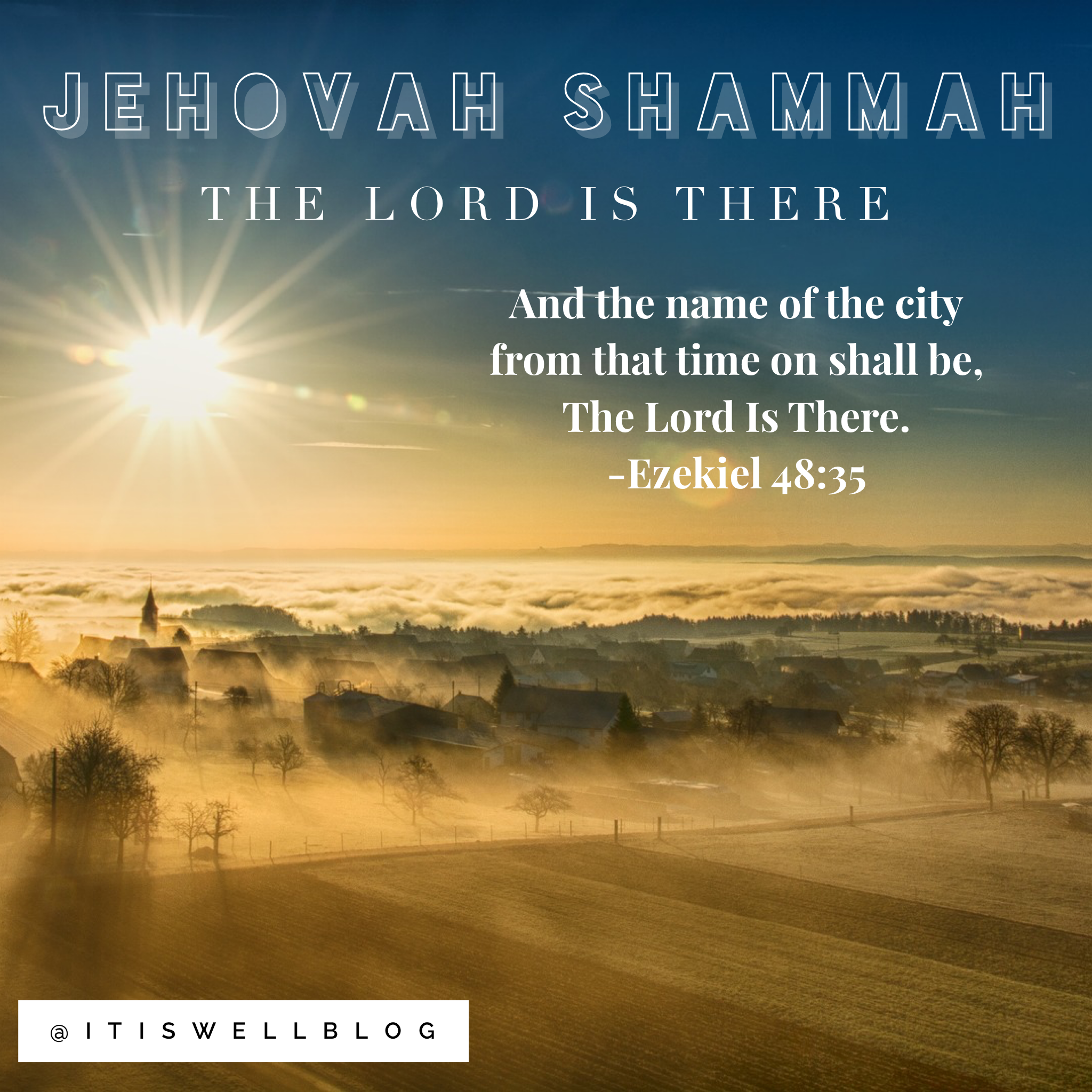 Jehovah Shammah, The Lord is There 