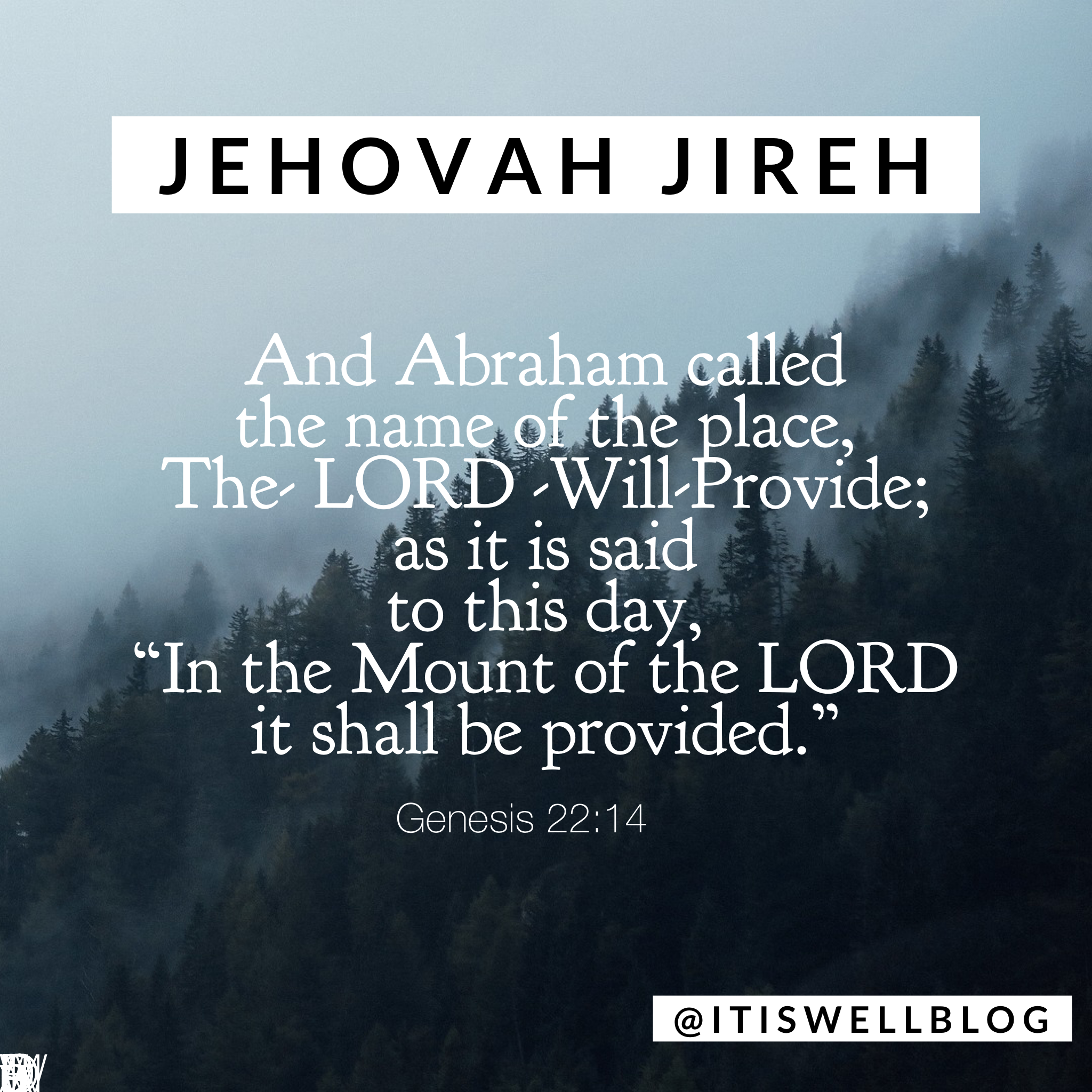 Jehovah Jireh, the Lord will provide. 