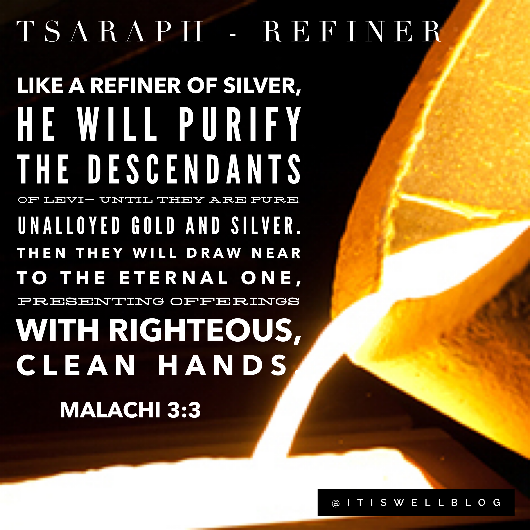 Tsaraph God the Refiner. 

Like a refiner of silver,
    He will purify the descendants of Levi—
Until they are pure, unalloyed gold and silver.
    Then they will draw near to the Eternal One,
Presenting offerings with righteous, clean hands.
Malachi 3:3